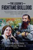 The Legion's Fighting Bulldog: The Civil War Correspondence of William Gaston Delony, Lieutenant Colonel of Cobb's Georgia Legion Cavalry, and Rosa Delony, 1853-1863 0881466042 Book Cover