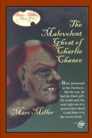 The Malevolent Ghost of Charlie Chance 1520586922 Book Cover