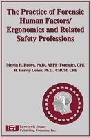 The Practice of Forensic Human Factors/Ergonomics and Related Safety Professions 1933264594 Book Cover