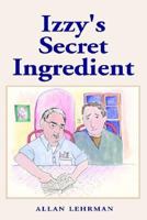 Izzy's Secret Ingredient 1413432603 Book Cover