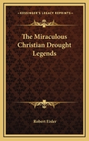 The Miraculous Christian Drought Legends 141795096X Book Cover