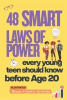 THE 48 SMART LAWS OF POWER every teen should know BEFORE Age 20: 48 Creative Strategies to Build Confidence, Influence, and Power B0FSWTCSPM Book Cover
