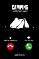 Camping Eingehender Anruf: A5 Notizbuch - Liniert 120 Seiten - Geschenk/Geschenkidee zum Geburtstag - Weihnachten - Ostern - Vatertag - Muttertag - Namenstag 1703986296 Book Cover