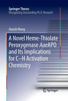 A Novel Heme-Thiolate Peroxygenase Aaeapo and Its Implications for C-H Activation Chemistry 3319032356 Book Cover