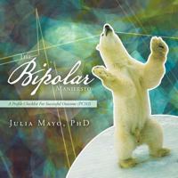 The Bipolar Manifesto: A Profile Checklist for Successful Outcome (Pcso) 146694076X Book Cover