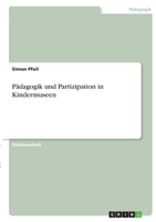 P�dagogik und Partizipation in Kindermuseen 3346387488 Book Cover