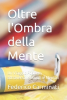 Oltre l'Ombra della Mente: Un Viaggio Positivo attraverso le Malattie Mentali B0CRB8GWKN Book Cover