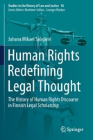 Human Rights Redefining Legal Thought : The History of Human Rights Discourse in Finnish Legal Scholarship 303029532X Book Cover