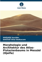 Morphologie und Architektur des Atlas-Pistazienbaums in Messâd (Djelfa) 6209103898 Book Cover