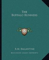 The Buffalo Runners A Tale of the Red River Plains 1515174441 Book Cover