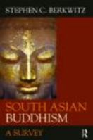 South Asian Buddhism: A Survey 0415452481 Book Cover