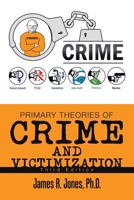 Primary Theories of Crime and Victimization: Third Edition 179609627X Book Cover