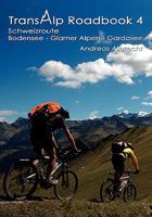 Transalp Roadbook 4 - Schweizroute (German Edition) 3837072371 Book Cover