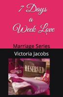 7 Days a Week Love: Marriage Series 1983353442 Book Cover