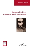 Jacques Rivière, itinéraire d’une conversion (Approches Littéraires) (French Edition) 2336440555 Book Cover