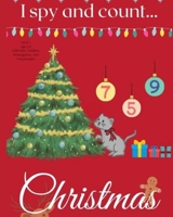 I spy and count... Christmas: Level 1 Age 2-6 Little Kids, Toddlers, Kindergarten, and Preschoolers B08QW659CG Book Cover