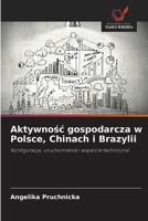 Aktywnosc gospodarcza w Polsce, Chinach i Brazylii (Polish Edition) 6207826272 Book Cover