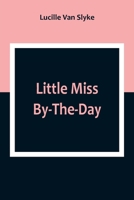 Little Miss By-the-Day 1523817208 Book Cover