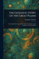 The Geologic Story of the Great Plains 1023548933 Book Cover