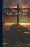 Sermons for the Christian Year; Volume I 1022070274 Book Cover