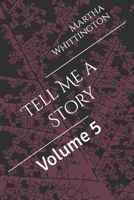 Tell Me a Story: Volume 5 B08H5DD74Q Book Cover