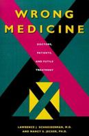Wrong Medicine: Doctors, Patients, and Futile Treatment 080189851X Book Cover