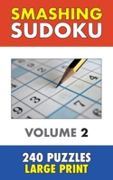 Smashing Sudoku 2: 240 Sudoku Puzzles - Large Print B08CPDL7KL Book Cover