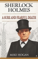 Sherlock Holmes: A Sure and Fearful Death: And Other Stories (Sherlock Holmes Singular Tales) B0CMNXM9YS Book Cover