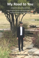 My Road to You: Reflections From a Life Well Lived Inspired by the lessons learned from the never-ending journey of a baal teshuvah B084WL8R81 Book Cover