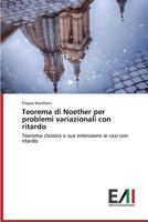 Teorema di Noether per problemi variazionali con ritardo 3639839889 Book Cover