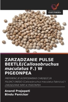 ZARZADZANIE PULSE BEETLE(Callosobruchus maculatus F.) W PIGEONPEA: PREFERENCJE GOSPODARSKIE CHRZASZCZA PULSACYJNEGO (Callosobruchus maculatus Fabricius) I ZARZADZANIE NIMI W PIGEONPEA (Polish Edition) 620871818X Book Cover