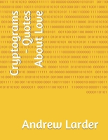 Cryptograms - Quotes About Love B08L3NW5R3 Book Cover