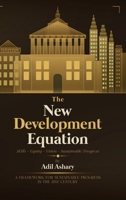 THE NEW DEVELOPMENT EQUATION Skills + Equity + Vision = Sustainable Progress: A Framework for Sustainable Progress in the 21st Century 1105474577 Book Cover