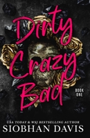 Dirty Crazy Bad: Book One 1959285971 Book Cover