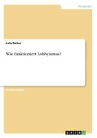 Wie funktioniert Lobbyismus? (German Edition) 3668899991 Book Cover