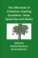 The Little Book of Christmas: Inspiring Quotations, Verse, Speeches, and Stories 1304687406 Book Cover