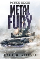 Metal Fury: A War's Edge Stand Alone Novel 1737545713 Book Cover