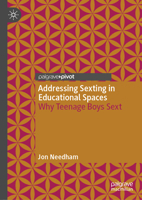 Addressing Sexting in Educational Spaces: Why Teenage Boys Sext 3031963970 Book Cover