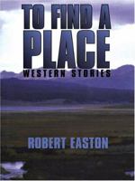 To Find a Place: Western Stories (Five Star Western Series) 0786218940 Book Cover