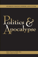 Politics & Apocalypse (Studies in Violence, Mimesis, and Culture Series) 0870138111 Book Cover