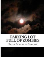 Parking Lot full of Zombies 146631205X Book Cover