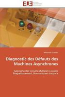 Diagnostic Des Défauts Des Machines Asynchrones 3841783872 Book Cover