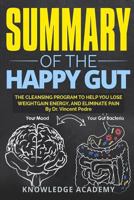 Summary of Happy Gut: The Cleansing Program to Help You Lose Weight Gain Energy, and Eliminate Pain 172588772X Book Cover