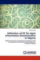 Utilisation of EE for Agric Information Dissemination in Nigeria 3847318276 Book Cover