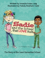 Sadie and the School that LOVE Built 1733455809 Book Cover