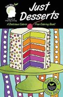 Just Desserts-A Delicious Calorie Free Adult Coloring Book: An Easy Coloring Book For Adults Of All Ages 1537512315 Book Cover