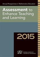 Annual Perspectives in Math Education 2015: Assessment to Enhance Learning and Teaching 0873539230 Book Cover