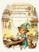 Willkommen in der Kinderküche: Magische Rezepte und Abenteuer, Kochen, Backen, Zaubern 3819233687 Book Cover