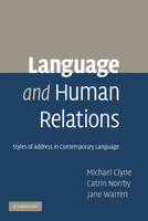 Language and Human Relations: Styles of Address in Contemporary Language 0521182379 Book Cover