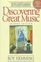 Discovering Great Music: A New Listener's Guide to the Top Classical Composers and Their Best Recordings 1557040273 Book Cover